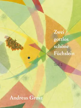 Grosz |  Zwei gottlos schöne Füchslein | Buch |  Sack Fachmedien