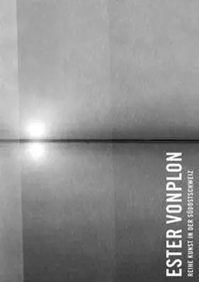 Meuli / Kunz |  Kunst in der Südostschweiz: Ester Vonplon | Buch |  Sack Fachmedien
