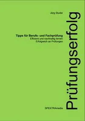 Studer |  Prüfungserfolg - Tipps für Berufs- und Fachprüfungen | Buch |  Sack Fachmedien
