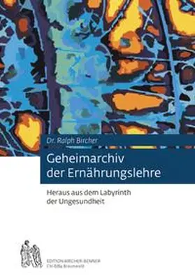 Bircher |  Geheimarchiv der Ernährungslehre | Buch |  Sack Fachmedien