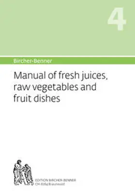 Bircher |  Bircher-Benner Manual of fresh juices, raw vegetables and fruit dishes | Buch |  Sack Fachmedien