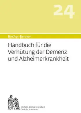 Bircher |  Handbuch für die Verhütung der Demenz und Alzheimerkrankheit | Buch |  Sack Fachmedien