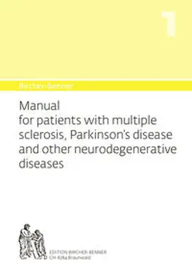 Bircher |  Bircher-Benner 1 Manual for patients with multiple sclerosis, Parkinson's disease and other neurodegenerative diseases | Buch |  Sack Fachmedien