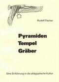 Fischer |  Pyramiden, Tempel, Gräber | Buch |  Sack Fachmedien