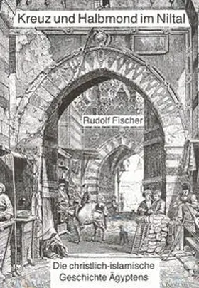 Fischer |  Kreuz und Halbmond im Niltal | Buch |  Sack Fachmedien