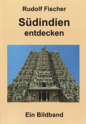 Fischer | Südindien entdecken | Buch | 978-3-906090-34-4 | sack.de