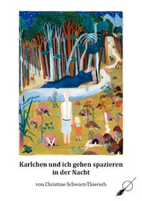 Schwarz-Thiersch / Holzer |  Karlchen und ich gehen spazieren in der Nacht | Buch |  Sack Fachmedien
