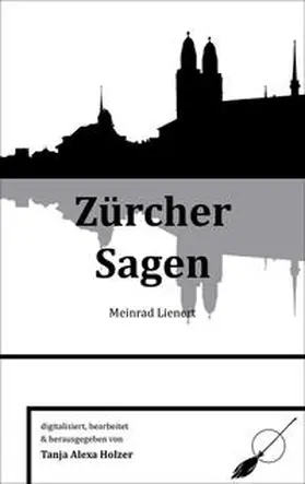 Lienert / Holzer |  Zürcher Sagen | Buch |  Sack Fachmedien