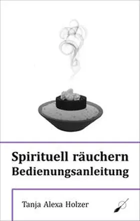Holzer |  Spirituell räuchern | Buch |  Sack Fachmedien