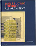 Beil / Siegmann |  Ernst Ludwig Kirchner als Architekt | Buch |  Sack Fachmedien