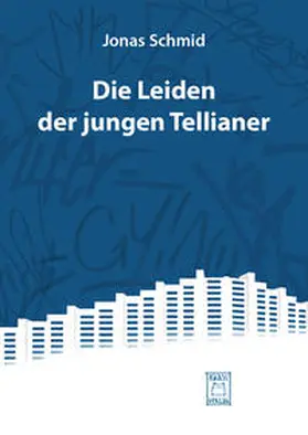 Schmid |  Die Leiden der jungen Tellianer | Buch |  Sack Fachmedien