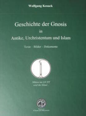 Kosack | Geschichte der Gnosis in Antike, Urchristentum und Islam. | Buch | 978-3-906206-06-6 | sack.de