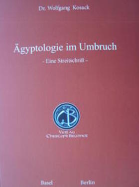 Kosack | Aegyptologie im Umbruch | Buch | 978-3-906206-16-5 | sack.de
