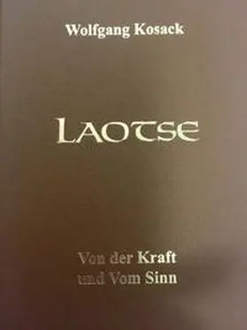 Kosack |  Laotse Von der Kraft und Vom Sinn | Buch |  Sack Fachmedien