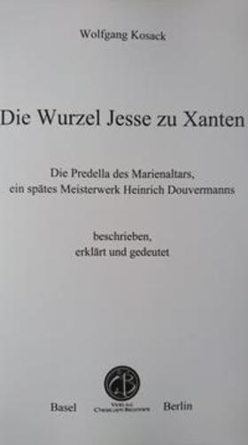 Kosack | Die Wurzel Jesse zu Xanten | Buch | 978-3-906206-29-5 | sack.de