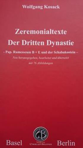 Kosack | Zeremonialtexte der Dritten Dynastie | Buch | 978-3-906206-34-9 | sack.de