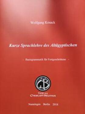Kosack | Kurze Sprachlehre des Altägyptischen | Buch | 978-3-906206-50-9 | sack.de