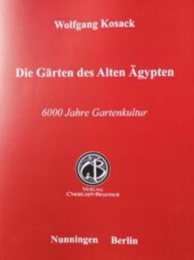 Kosack | Die Gärten des Alten Ägypten | Buch | 978-3-906206-76-9 | sack.de
