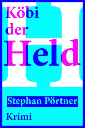 Pörtner |  Köbi der Held | eBook | Sack Fachmedien