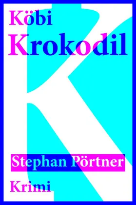 Pörtner |  Köbi Krokodil | eBook | Sack Fachmedien