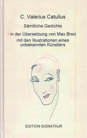Catullus / Gutsch |  C. Valerius Catullus SÄMTLICHE GEDICHTE in der Übersetzung von Max Brod - | Buch |  Sack Fachmedien