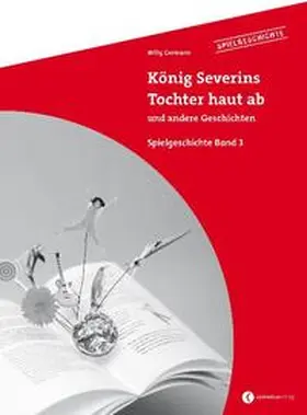 Germann |  Spielgeschichte / König Severins Tochter haut ab und andere Geschichten | Buch |  Sack Fachmedien