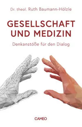 Baumann-Hölzle |  Baumann-Hölzle, R: Gesellschaft und Medizin | Buch |  Sack Fachmedien