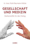 Baumann-Hölzle |  Baumann-Hölzle, R: Gesellschaft und Medizin | Buch |  Sack Fachmedien