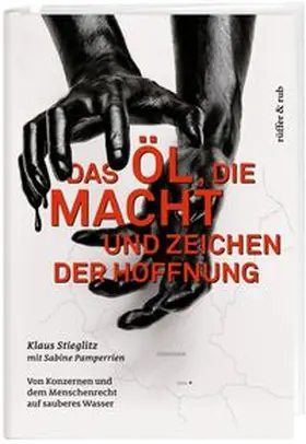 Stieglitz / Pamperrien |  Das Öl, die Macht und Zeichen der Hoffnung | eBook | Sack Fachmedien
