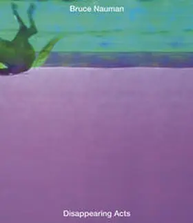 Halbreich / Friedli / Naef |  Bruce Nauman: Disappearing Acts | Buch |  Sack Fachmedien