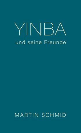 Schmid |  Yinba und seine Freunde | eBook | Sack Fachmedien