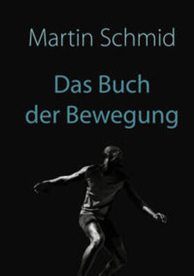 Schmid |  Das Buch der Bewegung | Buch |  Sack Fachmedien