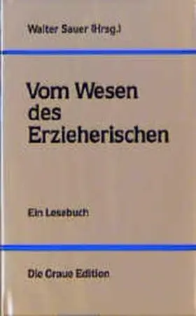 Sauer |  Vom Wesen des Erzieherischen | Buch |  Sack Fachmedien
