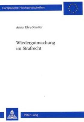Kley-Struller | Kley-Struller, A: Wiedergutmachung im Strafrecht | Buch | 978-3-906750-86-6 | sack.de