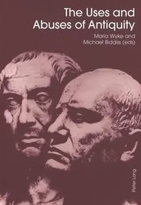 Wyke / Biddiss |  The Uses and Abuses of Antiquity | Buch |  Sack Fachmedien