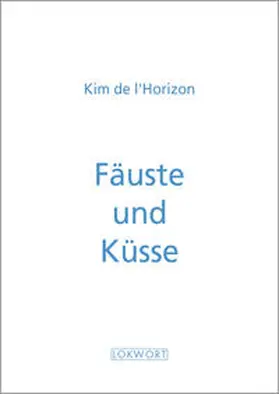 de l'Horizon |  Fäuste und Küsse | eBook | Sack Fachmedien