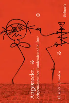 Bronfen |  Angesteckt. Zeitgemässes über Pandemie und Kultur | Buch |  Sack Fachmedien