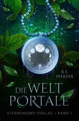 Pfeiffer |  Die Weltportale (Band 1) | Buch |  Sack Fachmedien
