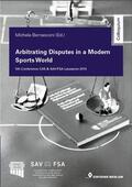 Bernasconi |  Arbitrating Disputes in a Modern Sports World | Buch |  Sack Fachmedien
