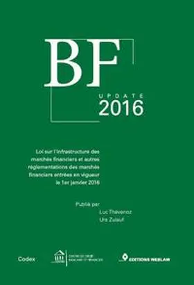 Thévenoz / Zulauf |  BF Update 2016, Loi sur l'infrastructure des marchés financiers et autres réglementations des marchés financiers entrées en vigueur le 1er janvier 2016. | Buch |  Sack Fachmedien