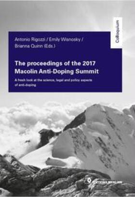 Rigozzi / Wisnosky / Quinn | The proceedings of the 2017 Macolin Anti-Doping Summit | Buch | 978-3-906836-96-6 | sack.de