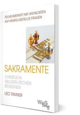 Tanner |  Sakramente - Christus in Heiligen Zeichen begegnen | Buch |  Sack Fachmedien