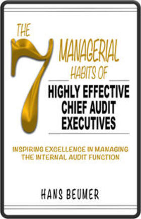 Beumer | The 7 Managerial Habits of Highly Effective Chief Audit Executives | Buch | 978-3-906861-26-5 | sack.de