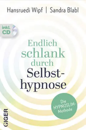 Wipf / Blabl |  Endlich schlank durch Selbsthypnose | Buch |  Sack Fachmedien