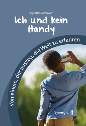 Neukirch |  Ich und kein Handy | eBook | Sack Fachmedien