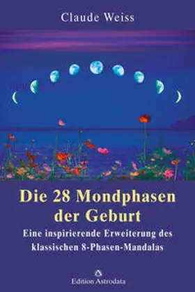 Weiss |  Die 28 Mondphasen der Geburt | Buch |  Sack Fachmedien