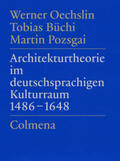 Oechslin / Büchi / Pozsgai |  Architekturtheorie im deutschsprachigen Kulturraum 1486–1648 | Buch |  Sack Fachmedien