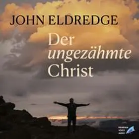 Eldredge / Fountain Voice Audio |  Der ungezähmte Christ | Sonstiges |  Sack Fachmedien