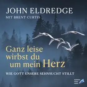 Eldredge / Fountain Voice Audio |  Ganz leise wirbst du um mein Herz | Sonstiges |  Sack Fachmedien
