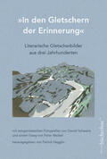 Hegglin / Weibel |  "In den Gletschern der Erinnerung" | Buch |  Sack Fachmedien